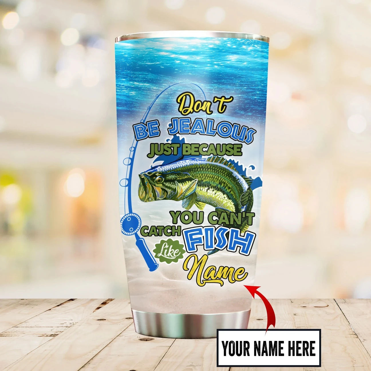 Personalized Fishing Don't be jealous Stainless Steel Tumbler – 20oz/30oz