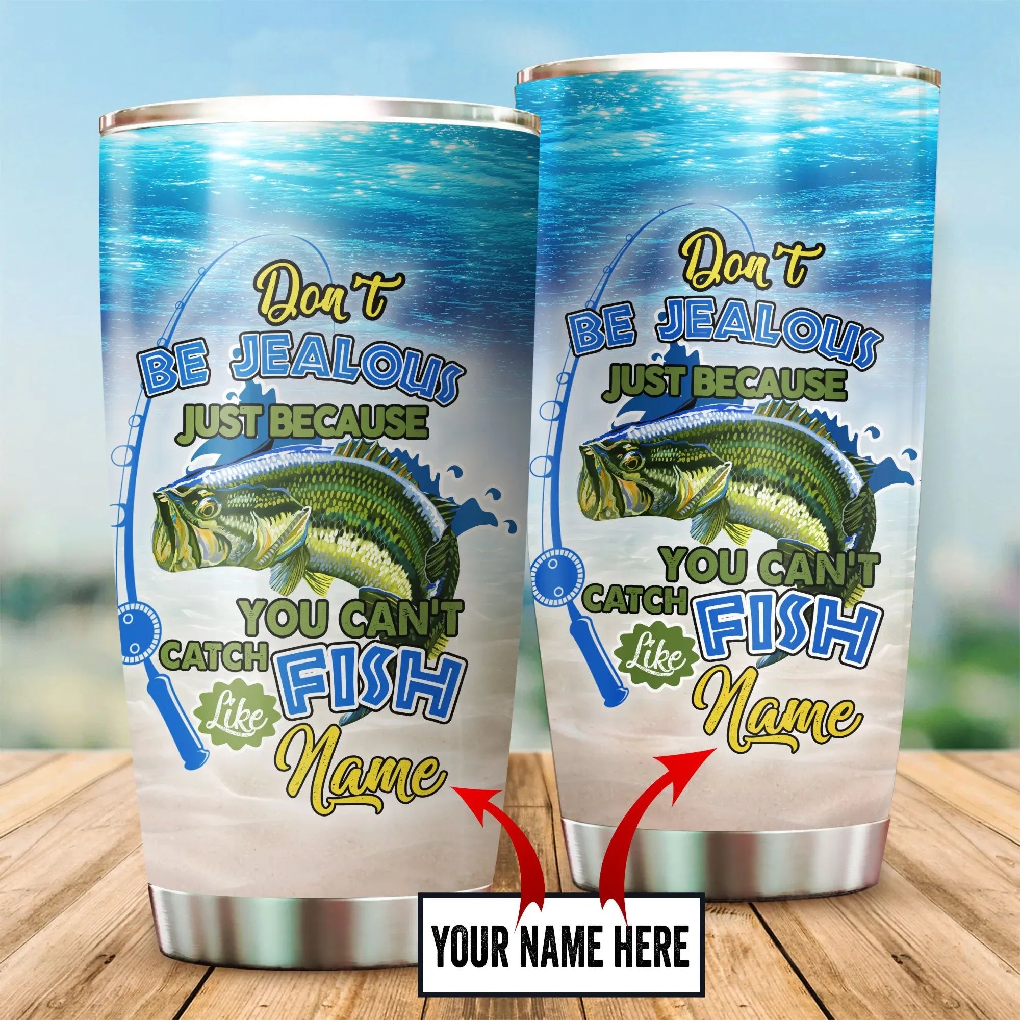 Personalized Fishing Don't be jealous Stainless Steel Tumbler – 20oz/30oz
