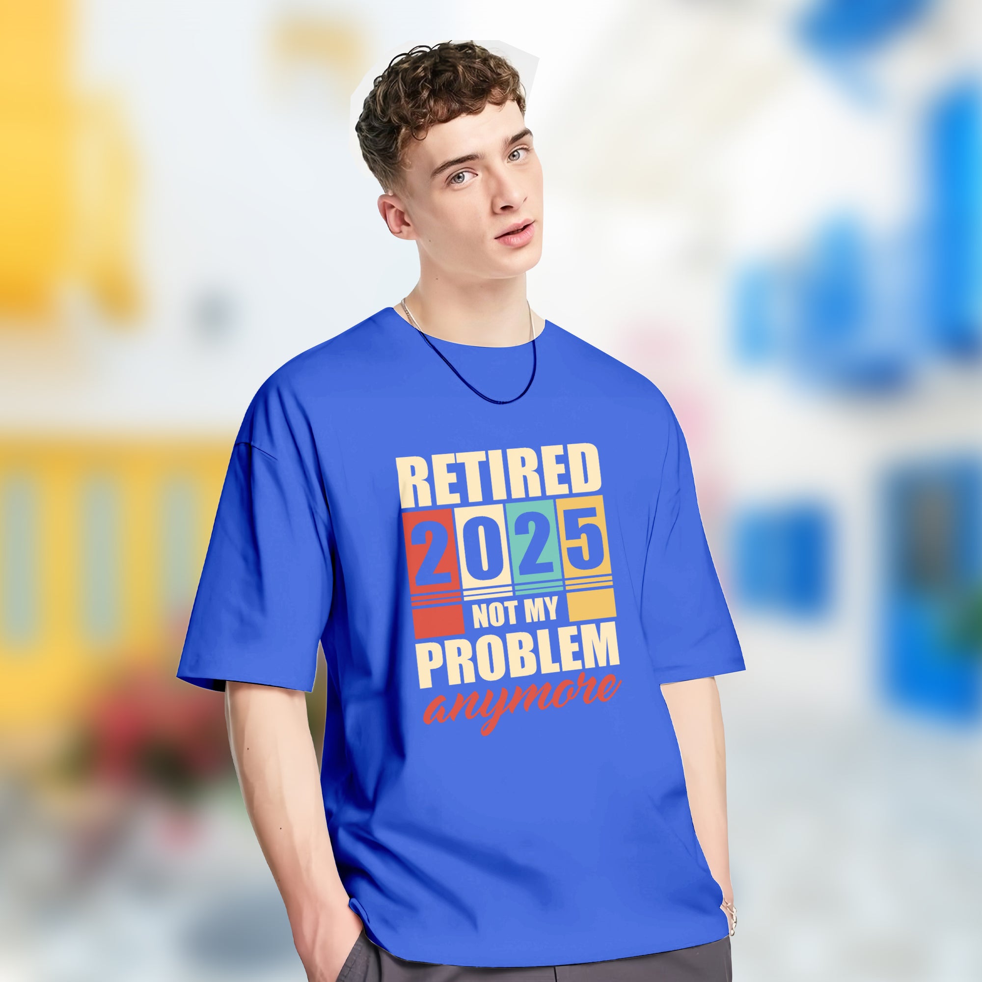 Retired 2025 Not My Problem Anymore - 2D T-Shirt For Men/Women - TH02