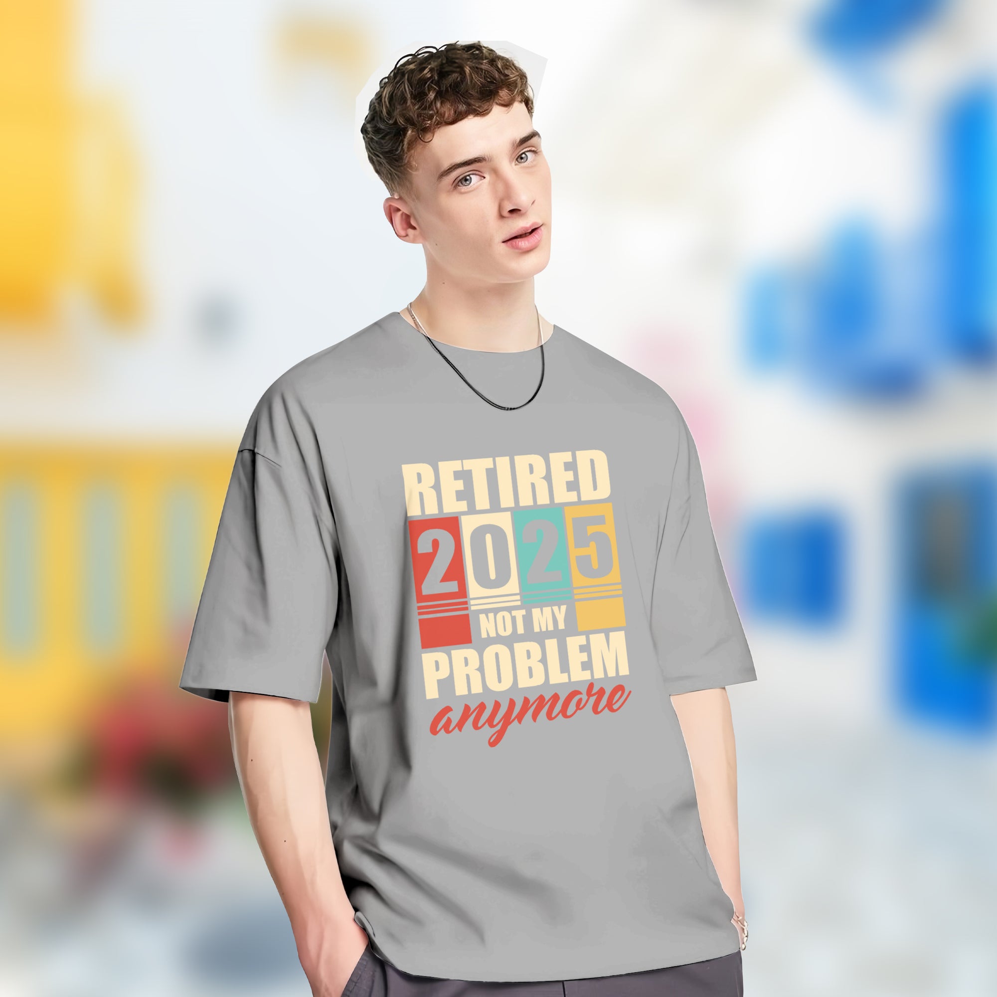 Retired 2025 Not My Problem Anymore - 2D T-Shirt For Men/Women - TH02