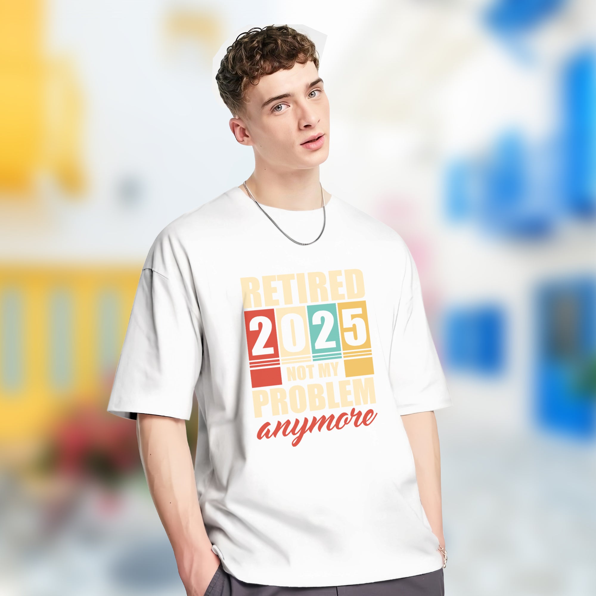 Retired 2025 Not My Problem Anymore - 2D T-Shirt For Men/Women - TH02