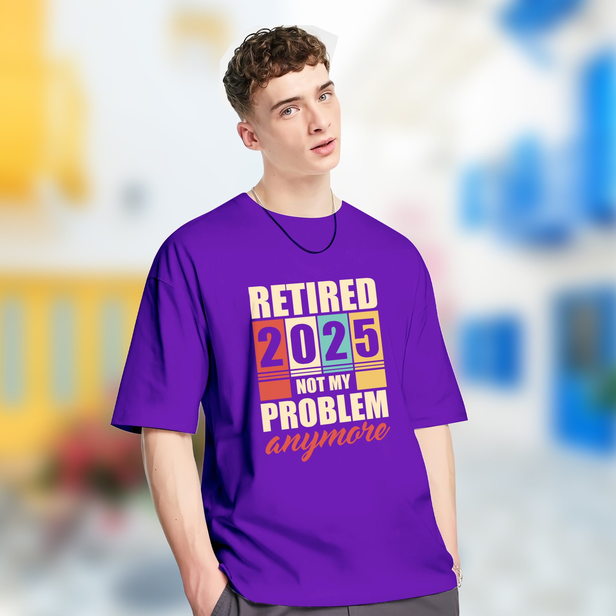 Retired 2025 Not My Problem Anymore - 2D T-Shirt For Men/Women - TH02