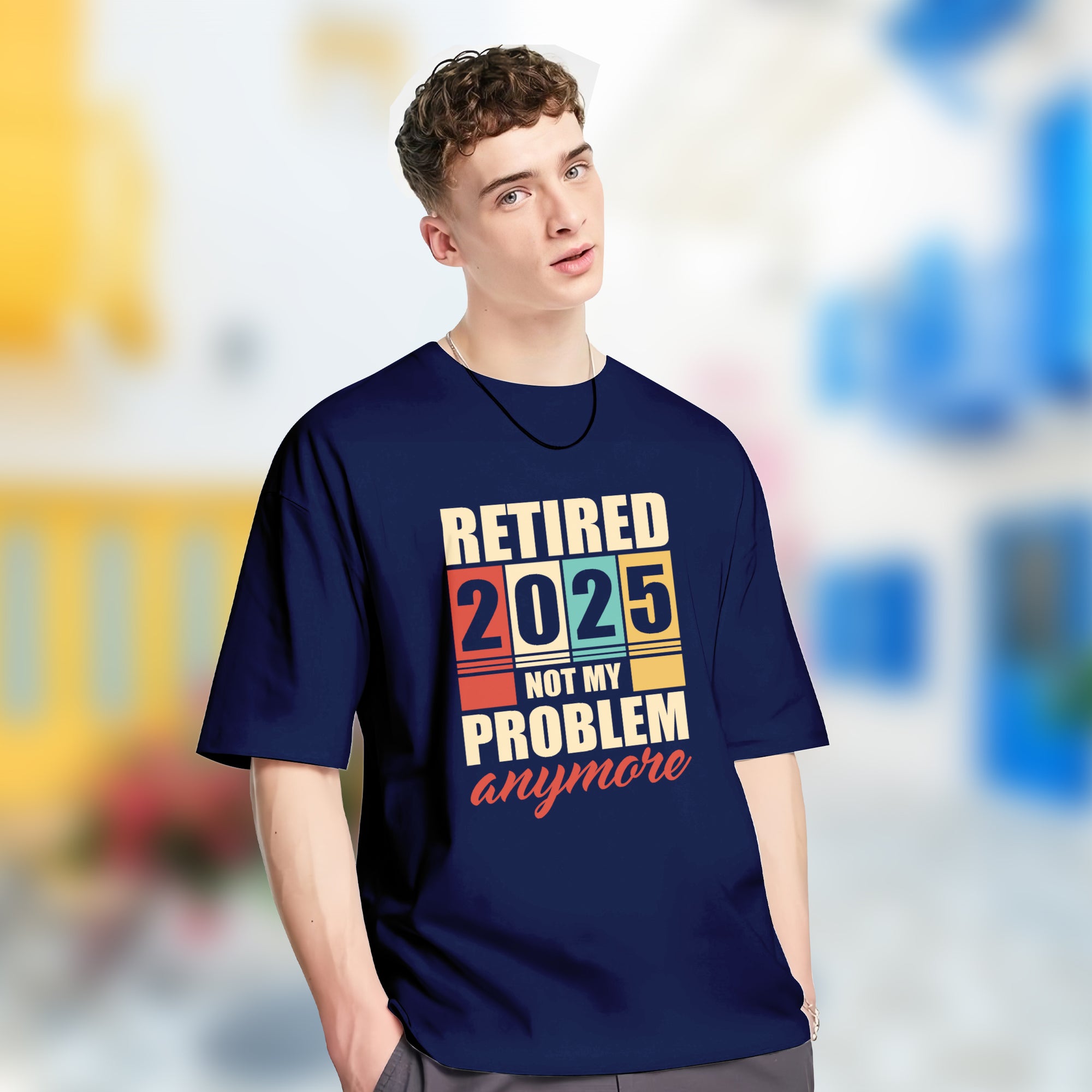 Retired 2025 Not My Problem Anymore - 2D T-Shirt For Men/Women - TH02