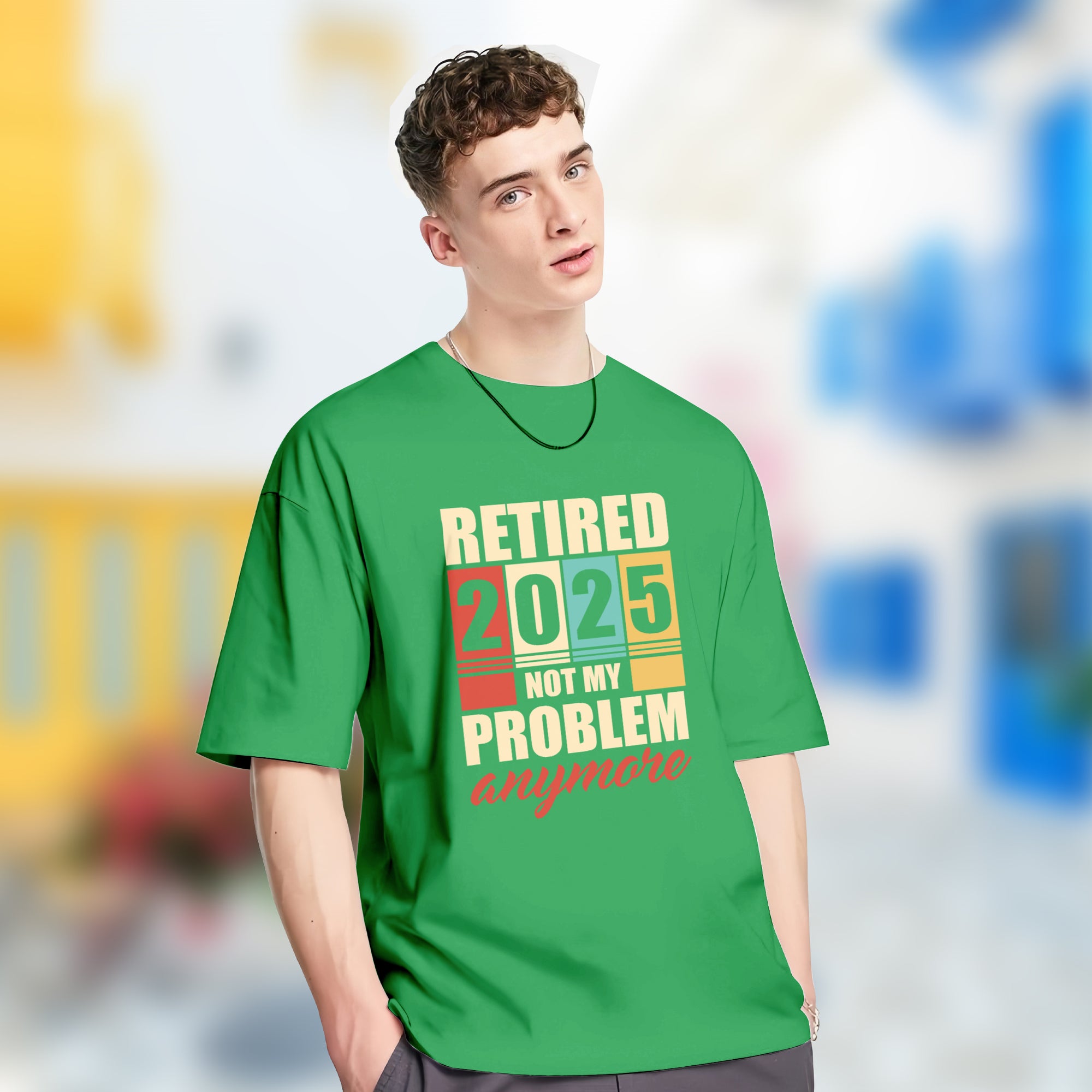 Retired 2025 Not My Problem Anymore - 2D T-Shirt For Men/Women - TH02