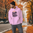 Life Is Better With A Dog ver.2 - 2D Hoodie For Men/Women - TH02