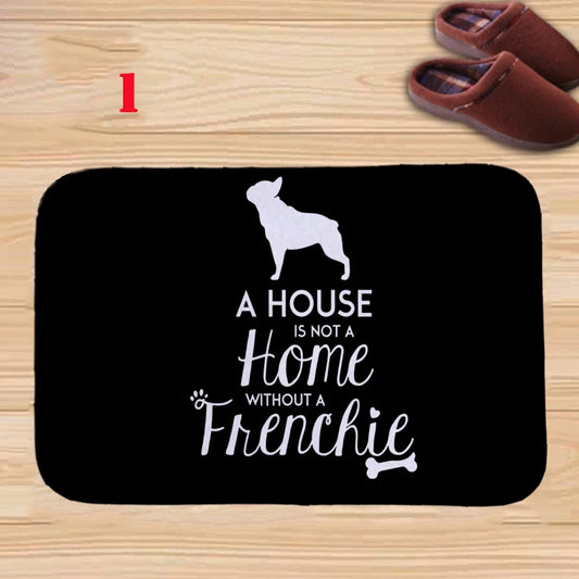 A House Is Not A Home Without Frenchie Door Mat